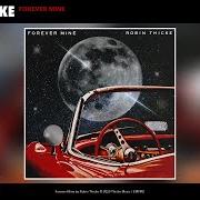 Le texte musical FOREVER MINE de ROBIN THICKE est également présent dans l'album Forever mine (2020)