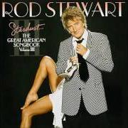 Le texte musical BUT NOT FOR ME de ROD STEWART est également présent dans l'album Stardust... the great american songbook: volume iii (2004)