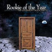 Le texte musical RALEIGH de ROOKIE OF THE YEAR est également présent dans l'album The goodnight moon: part ii (2013)