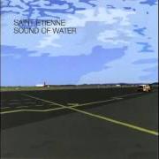 Le texte musical LATE MORNING de SAINT ETIENNE est également présent dans l'album Sound of water