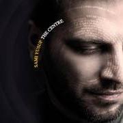 Le texte musical THE CENTRE de SAMI YUSUF est également présent dans l'album The centre (2014)