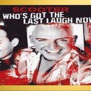 Le texte musical PRIVILEGED TO WITNESS de SCOOTER est également présent dans l'album Who's got the last laugh now? (2005)