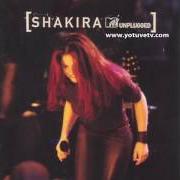 Le texte musical CIEGA SORDOMUDA de SHAKIRA est également présent dans l'album Shakira - mtv unplugged (2000)