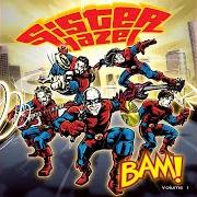 Le texte musical CAN'T GET YOU OFF MY MIND de SISTER HAZEL est également présent dans l'album Bam! volume 1 (2007)