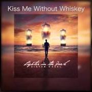 Le texte musical KISS ME WITHOUT WHISKEY de SISTER HAZEL est également présent dans l'album Lighter in the dark (2016)