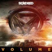 Le texte musical II de SKINDRED est également présent dans l'album Volume (2015)