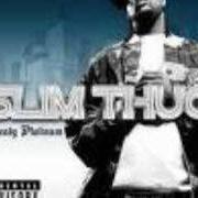Le texte musical ALREADY PLATINUM de SLIM THUG est également présent dans l'album Already platinum (2005)