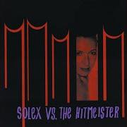 Le texte musical SOLEX FOR A WHILE de SOLEX est également présent dans l'album Solex vs. the hitmeister (1998)