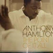 Le texte musical COOL de ANTHONY HAMILTON est également présent dans l'album The point of it all (2008)