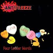 Le texte musical IS HE YOUR BOYFRIEND? de ANTIFREEZE est également présent dans l'album Four letter words (2001)