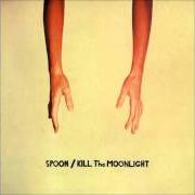 Le texte musical SMALL STAKES de SPOON est également présent dans l'album Kill the moonlight (2002)