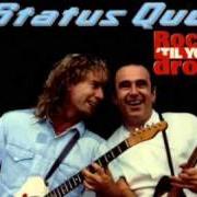 Le texte musical ROCK 'TIL YOU DROP de STATUS QUO est également présent dans l'album Rock 'til you drop (1991)