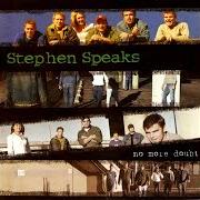 Le texte musical COMPLETE de STEPHEN SPEAKS est également présent dans l'album No more doubt (2001)