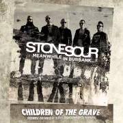 Le texte musical CHILDREN OF THE GRAVE de STONE SOUR est également présent dans l'album Meanwhile in burbank (2015)