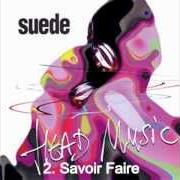 Le texte musical SAVOIR FAIRE de SUEDE est également présent dans l'album Head music (1999)