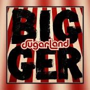 Le texte musical LOVE ME LIKE I'M LEAVING de SUGARLAND est également présent dans l'album Bigger (2018)