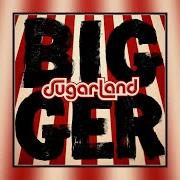 Le texte musical ON A ROLL de SUGARLAND est également présent dans l'album Bigger (2018)