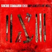 Le texte musical INTRO de SUICIDE COMMANDO est également présent dans l'album Implements of hell (2010)