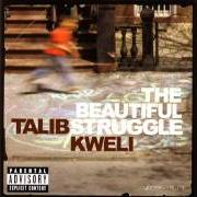 Le texte musical WE GOT THE BEAT de TALIB KWELI est également présent dans l'album The beautiful struggle (2004)