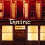 Le texte musical CHASING AFTER de TANTRIC est également présent dans l'album After we go (2004)