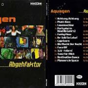 Le texte musical DESTINATION DANCE de AQUAGEN est également présent dans l'album Abgehfaktor (2001)