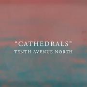 Le texte musical STAY de TENTH AVENUE NORTH est également présent dans l'album Cathedrals (2014)