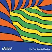 Le texte musical THE DARKNESS THAT YOU FEAR (HARVEST MIX) de THE CHEMICAL BROTHERS est également présent dans l'album For that beautiful feeling (2023)