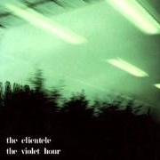 Le texte musical PORCELAIN de THE CLIENTELE est également présent dans l'album The violet hour (2003)