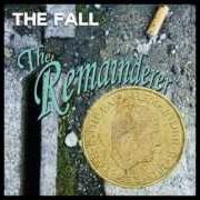 Le texte musical REMEMBERANCE 'R' de THE FALL est également présent dans l'album The remainderer - ep (2013)