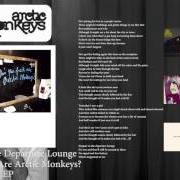 Le texte musical I BET  YOU LOOK GOOD ON THE DANCEFLOOR de ARCTIC MONKEYS est également présent dans l'album Whatever people say i am, that's what i'm not (2005)