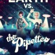 Le texte musical I VIBE YOU de THE PIPETTES est également présent dans l'album Earth vs. the pipettes (2010)