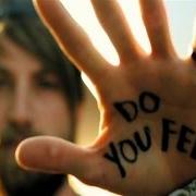 Le texte musical DO YOU FEEL de THE ROCKET SUMMER est également présent dans l'album Do you feel (2007)