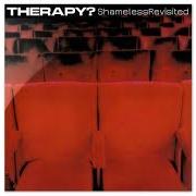 Le texte musical DANCE de THERAPY? est également présent dans l'album Shameless (2001)