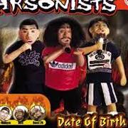 Le texte musical WE BE ABOUT de ARSONISTS est également présent dans l'album Date of birth (2001)