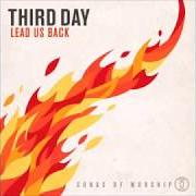 Le texte musical LEAD US BACK de THIRD DAY est également présent dans l'album Lead us back (2015)