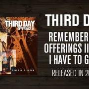 Le texte musical TAKE MY LIFE de THIRD DAY est également présent dans l'album Offerings ii: all i have to give (2003)