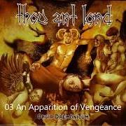 Le texte musical AN APPARTION OF VENGEANCE de THOU ART LORD est également présent dans l'album Orgia daemonicum (2005)