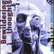 Le texte musical FIN DE SIECLE de THRENODY est également présent dans l'album Bewildering thoughts (1995)