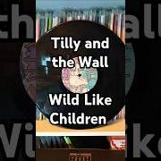 Le texte musical RECKLESS de TILLY AND THE WALL est également présent dans l'album Wild like children (2004)