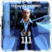 Le texte musical ERI COME L'ORO ORA SEI COME LORO de TIZIANO FERRO est également présent dans l'album 111 (2003)