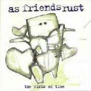 Le texte musical THE FIRST SONG ON THE TAPE YOU MAKE HER de AS FRIENDS RUST est également présent dans l'album The fists of time (2000)