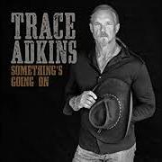 Le texte musical JESUS AND JONES de TRACE ADKINS est également présent dans l'album Something's going on (2017)