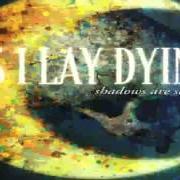 Le texte musical THE DARKEST NIGHTS de AS I LAY DYING est également présent dans l'album Shadows are security (2005)