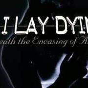 Le texte musical THE INNOCENCE SPILLED de AS I LAY DYING est également présent dans l'album Beneath the encasing of ashes (2001)