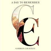 Le texte musical DEAD & BURIED de A DAY TO REMEMBER est également présent dans l'album Common courtesy (2013)