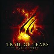 Le texte musical POISONOUS TONGUES de TRAIL OF TEARS est également présent dans l'album Existentia (2007)
