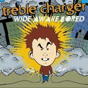 Le texte musical CHEAT AWAY de TREBLE CHARGER est également présent dans l'album Wide awake bored (2000)
