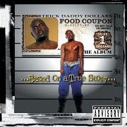 Le texte musical OH ME, OH MY de TRICK DADDY est également présent dans l'album Based on a true story (1997)