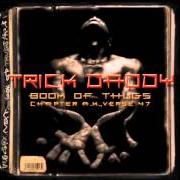 Le texte musical GOTTA LET YOU HAVE IT de TRICK DADDY est également présent dans l'album Book of thugs: chapter ak, verse 47 (2000)