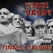 Le texte musical WHAT THEY JOCK de TRICK DADDY est également présent dans l'album Trick daddy-finally famous born a thug still a thug (2009)